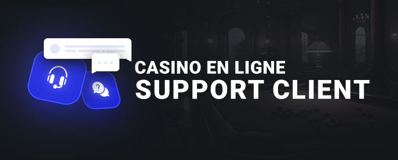 Comment contacter le support client sur un casino en ligne?
